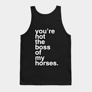 YOU'RE NOT THE BOSS! Tank Top